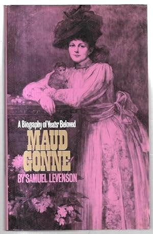 Bild des Verkufers fr Maud Gonne: A Biography of Yeats' Beloved. zum Verkauf von City Basement Books