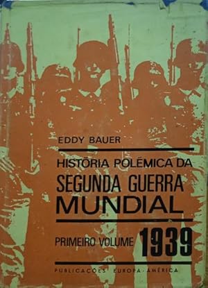 HISTÓRIA POLÉMICA DA SEGUNDA GUERRA MUNDIAL. [7 VOLS.]