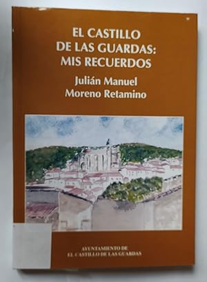 Image du vendeur pour El castillo de las Guardas: Mis recuerdos. mis en vente par La Leona LibreRa
