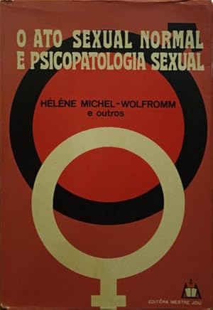 Seller image for O ATO SEXUAL NORMAL E PSICOPATOLOGIA SEXUAL. for sale by Livraria Castro e Silva