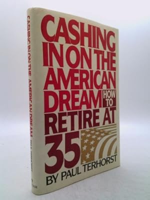 Bild des Verkufers fr Cashing in on the American Dream: How to Retire at 35 zum Verkauf von ThriftBooksVintage