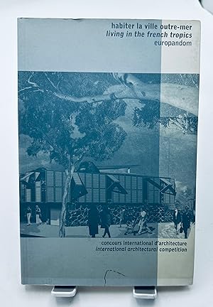 Image du vendeur pour Habiter la ville outre-mer. Europandom resultats. Concours international d'architecture. Living in the French tropics. Europandom results. International architectural competition. LIVRE AVEC 1 CD mis en vente par Lioudalivre