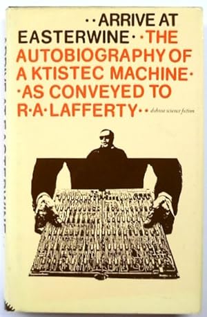 Image du vendeur pour Arrive At Easterwine: The Autobiography of a Ktistec Machine mis en vente par PsychoBabel & Skoob Books