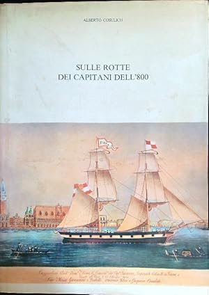 Seller image for Sulle rotte dei capitani dell'800 for sale by Librodifaccia