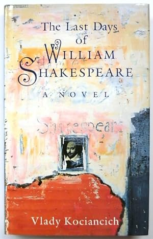 Bild des Verkufers fr The Last Days of William Shakespeare: A Novel zum Verkauf von PsychoBabel & Skoob Books