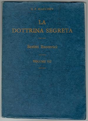 La dottrina segreta. Volume 7. Scritti esoterici.