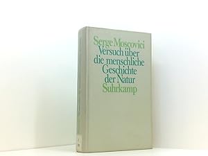 Seller image for Versuch ber die menschliche Geschichte der Natur Serge Moscovici. bers. von Michael Bischoff for sale by Book Broker