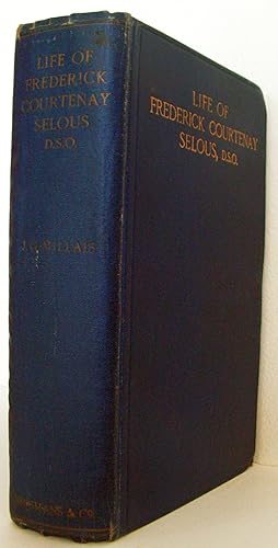 Seller image for Life of Frederick Courtenay Selous, D.S.O., Capt. 25th Royal Fusiliers for sale by Christison Rare Books, IOBA SABDA