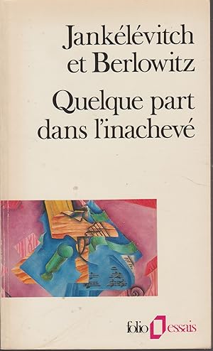 Imagen del vendedor de Quelque part dans l'inachev a la venta por Librairie l'Aspidistra