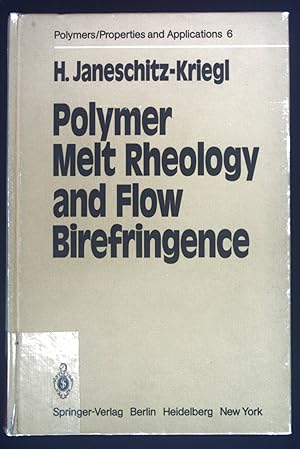 Seller image for Polymer Melt Rheology and Flow Birefringence. Polymers - Properties and Applications,Band 6. for sale by books4less (Versandantiquariat Petra Gros GmbH & Co. KG)