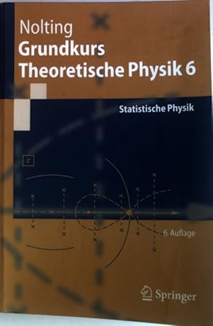 Immagine del venditore per Grundkurs Theoretische Physik 6: Statistische Physik Springer-Lehrbuch venduto da books4less (Versandantiquariat Petra Gros GmbH & Co. KG)