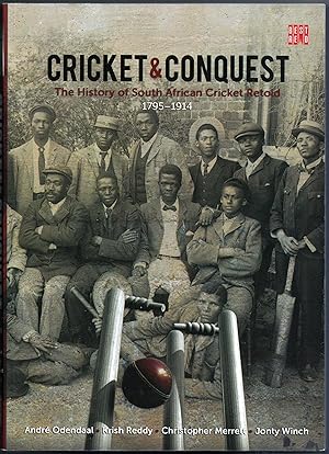 Imagen del vendedor de Cricket and Conquest. The History of South African Cricket Retold. Volume I, 1795-1914 a la venta por Christison Rare Books, IOBA SABDA