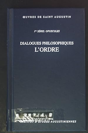 Oeuvres de Saint Augustin 4/2. Dialogues philosophiques. De ordine - L'ordre