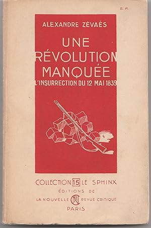 Seller image for Une rvolution manque. L'insurrection du 12 mai 1839 for sale by Librairie Franoise Causse