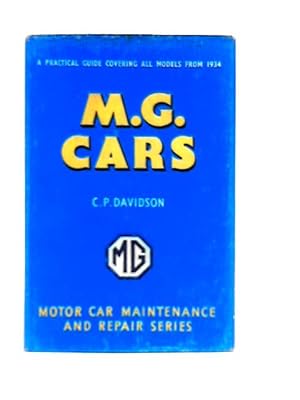 Seller image for M.G.Cars, a Practical Guide to Maintenance and Repair Covering Models from 1934 for sale by World of Rare Books