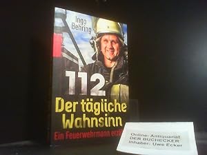 Bild des Verkufers fr 112 - der tgliche Wahnsinn : ein Feuerwehrmann erzhlt. Rororo ; 61989 : rororo-Sachbuch zum Verkauf von Der Buchecker