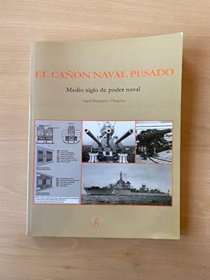 Imagen del vendedor de EL CAON NAVAL PESADO,MEDIO SIGLO DE PODER NAVAL a la venta por Cordel Libros