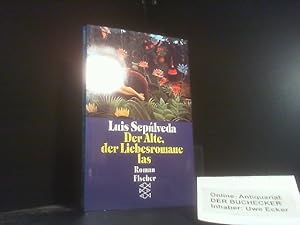 Seller image for Der Alte, der Liebesromane las : Roman. Aus dem chilenischen Span. von Gabriela Hofmann-Ortega Lleras / Fischer ; 10932 for sale by Der Buchecker
