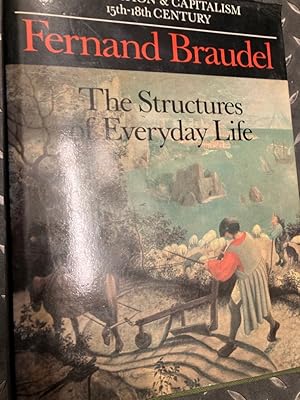 Bild des Verkufers fr Civilization and Capitalism 15th - 18th Century, Volume 1: The Structure of Everyday Life. zum Verkauf von Plurabelle Books Ltd