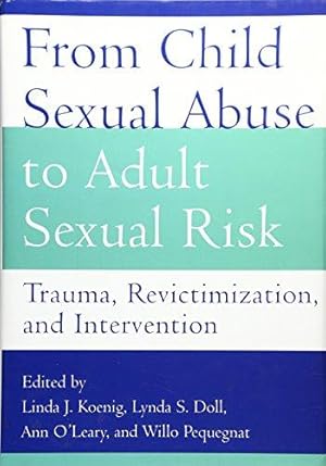 Bild des Verkufers fr From Child Sexual Abuse to Adult Sexual Risk: Trauma, Revictimization, and Intervention zum Verkauf von WeBuyBooks