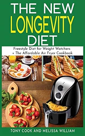 Bild des Verkufers fr The New Longevity Diet: This Book Includes: "Freestyle Diet for Weight Watchers + The Affordable Air Fryer Cookbook" zum Verkauf von WeBuyBooks