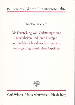 Die Darstellung von Verletzungen und Krankheiten und ihrer Therapie in mittelalterlicher deutsche...