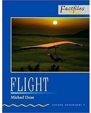 Bild des Verkufers fr Oxford Bookworms Factfiles: Stage 1: 400 Headwords: Flight (Oxford Bookworms ELT) zum Verkauf von WeBuyBooks
