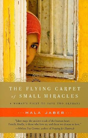Imagen del vendedor de The Flying Carpet of Small Miracles: One Woman's Fight to Save Two Orphans a la venta por WeBuyBooks