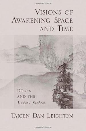 Seller image for Visions of Awakening Space and Time: D=ogen and the Lotus Sutra for sale by WeBuyBooks