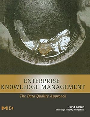 Immagine del venditore per Enterprise Knowledge Management: The Data Quality Approach (The Morgan Kaufmann Series in Data Management Systems) venduto da WeBuyBooks