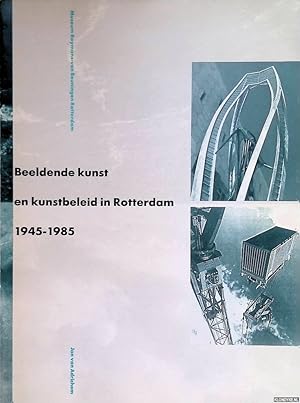 Immagine del venditore per Beeldende kunst en kunstbeleid in Rotterdam 1945-1985 venduto da Klondyke