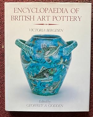 Seller image for ENCYCLOPAEDIA OF BRITISH ART POTTERY. 1870-1920. EDITED WITH A FOREWORD BY GEOFFREY A. GODDEN. for sale by Graham York Rare Books ABA ILAB