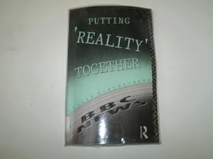 Bild des Verkufers fr Putting 'Reality' Together: B. B. C. News zum Verkauf von WeBuyBooks