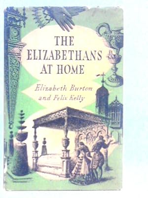 Seller image for The Elizabethans at Home for sale by World of Rare Books