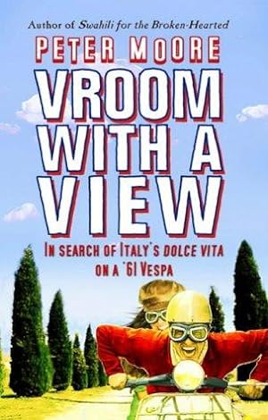 Seller image for Vroom with A View: In Search of Italy's Dolce Vita on a '61 Vespa for sale by WeBuyBooks