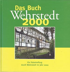 Das Buch Wehrstedt 2000. Ein Fotostreifzug durch Wehrstedt im Jahr 2000.