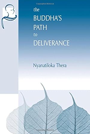Immagine del venditore per BUDDHAS PATH TO DELIVERANCE: A Systematic Exposition in the Words of the Sutta Pitaka (Vipassana Meditation and the Buddha's Teachings) venduto da WeBuyBooks