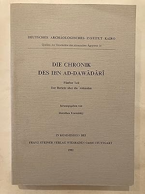 Imagen del vendedor de Die Chronik des Ibn Ad-Daw Adari : Fnfter Teil : Der Bericht ber die Abbasiden a la venta por Joseph Burridge Books