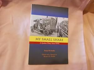 Imagen del vendedor de My Small Share - a Quaker Diary from WW1 a la venta por Feline Books