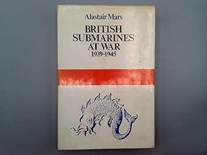 Image du vendeur pour British Submarines At War 1939 - 1945 mis en vente par Goldstone Rare Books