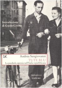 Tute blu. La parabola operaia nell'Italia repubblicana