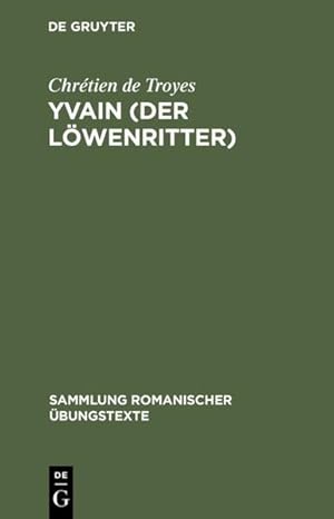 Imagen del vendedor de Yvain: (Der Lwenritter). Nach W. Foersters letzter Ausg. in Auswahl bearb. u. mit Einl. u. Glossar versehen von Rudolf Baehr / Sammlung romanischer bungstexte; Bd. 43. a la venta por Antiquariat Thomas Haker GmbH & Co. KG