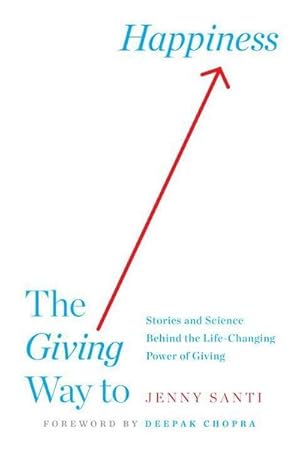 Bild des Verkufers fr The Giving Way to Happiness : Stories and Science Behind the Life-Changing Power of Giving zum Verkauf von AHA-BUCH GmbH