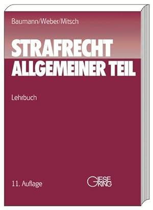 Seller image for Strafrecht: Allgemeiner Teil. Lehrbuch. Begr. und bis zur 9. Aufl. bearb. von Jrgen Baumann, fortgef. von Ulrich Weber und Wolfgang Mitsch. for sale by Antiquariat Thomas Haker GmbH & Co. KG