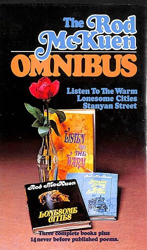 Seller image for The Rod McKuen Omnibus: Listen to the Warm / Lonesome Cities / Stanyan Street for sale by M Godding Books Ltd