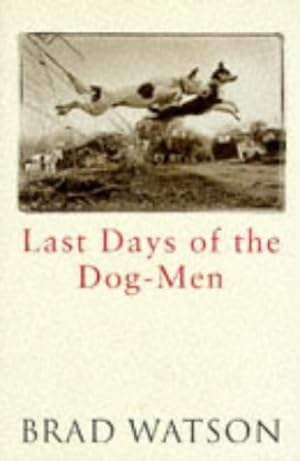 Bild des Verkufers fr The Last Days Of The Dog Men zum Verkauf von WeBuyBooks