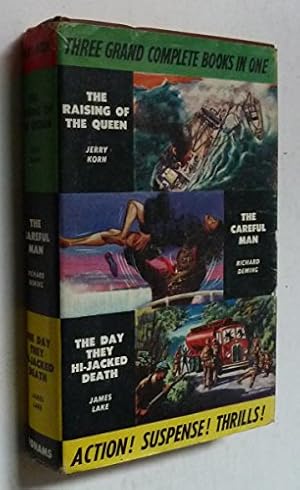 Image du vendeur pour Three Grand Complete Books in One: The Raising of the Queen. The Careful Man. The Day They Hi-Jacked Death. mis en vente par WeBuyBooks