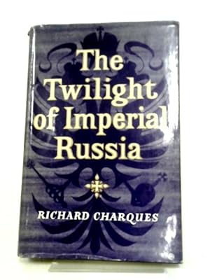 Bild des Verkufers fr The Twilight of Imperial Russia zum Verkauf von World of Rare Books