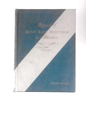 Image du vendeur pour Record of Hunt Race Meetings in America, Races of 1931, Vol. I mis en vente par World of Rare Books