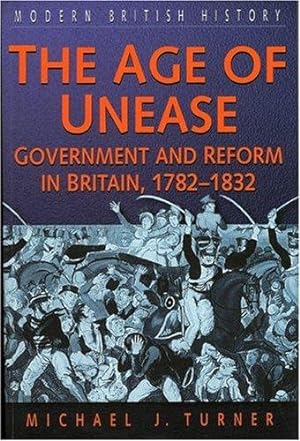 Seller image for The Age of Unease: Government and Reform in Britain, 1782-1832 (Sutton modern British history) for sale by WeBuyBooks